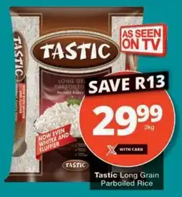 Checkers Tastic Long Grain Parboiled Rice offer