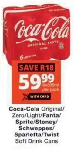 Checkers Coca-Cola Original/ Zero/ Light/ Fanta/ Sprite/ Stoney/ Schweppes/ Sparletta/ Twist Soft Drink Cans offer