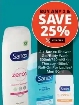 Checkers Sanex Shower Gel/ Body Wash/ Skin Therapy/ Roll-On For Ladies/ Men offer