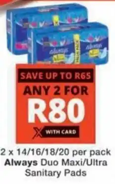 Checkers Always Duo Maxi/ Ultra Sanitary Pads offer