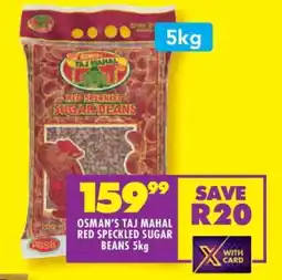 Shoprite OSMAN'S TAJ MAHAL RED SPECKLED SUGAR BEANS 5kg offer