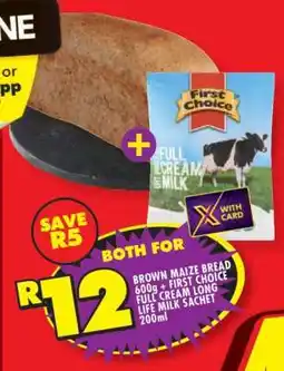 Shoprite Brown Maize Bread 600g + First Choice Full Cream Long Life Milk Sachet 200ml offer