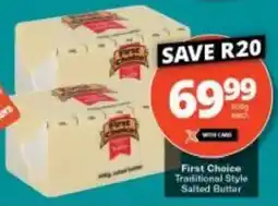 Checkers First Choice Traditional Style Salted Butter offer