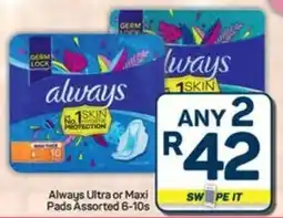 Pick n Pay Always Ultra or Maxi Pads Assorted offer