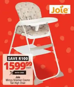 Checkers Joie Mimzy Snacker Cosmo Tan High Chair offer