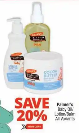 Checkers Palmer's Baby Oil/ Lotion/ Balm All Variants offer