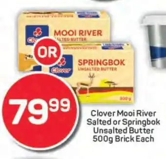 Pick n Pay Clover Mooi River Salted or Springbok Unsalted Butter 500g Brick Each offer