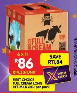 Shoprite FIRST CHOICE FULL CREAM LONG LIFE MILK 6x1ℓ per pack offer