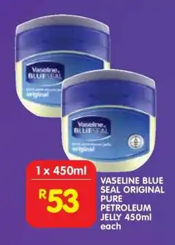 Shoprite VASELINE BLUE SEAL ORIGINAL PURE PETROLEUM JELLY 450ml offer