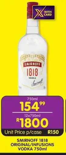 Shoprite SMIRNOFF 1818 ORIGINAL/INFUSIONS VODKA 750ml offer