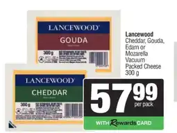 Spar Lancewood Cheddar, Gouda, Edam or Mozarella Vacuum Packed Cheese offer