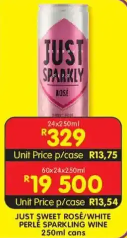 Shoprite Liquor Just sweet rose/ white perle sparkling wine cans offer