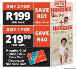 Checkers Huggies Gold Jumbo Pack/Extra Care Disposable Nappies/Pants offer