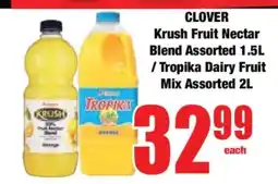 Boxer CLOVER Krush Fruit Nectar Blend Assorted 1.5L / Tropika Dairy Fruit Mix Assorted 2L offer