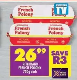 Shoprite RITEBRAND FRENCH POLONY 750g each offer
