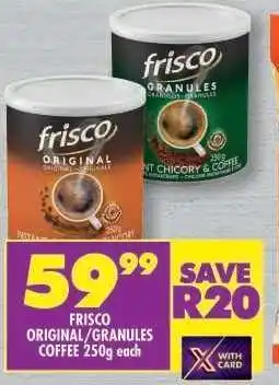 Shoprite FRISCO ORIGINAL/GRANULES COFFEE 250g each offer