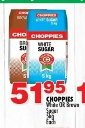 Choppies Choppies White or Brown Sugar 5kg each offer