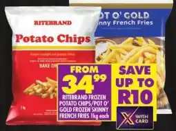 Shoprite Ritebrand frozen potato chips/ pot o' gold frozen skinny french fries offer