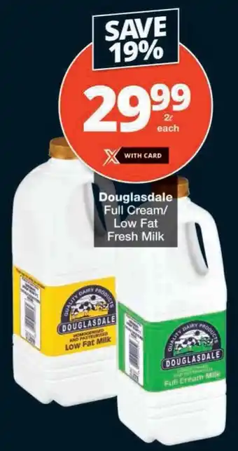 Checkers Douglasdale Full Cream/ Low Fat Fresh Milk offer