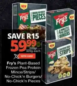 Checkers Fry's Plant-Based Frozen Pea Protein Mince/ Strips/ No-Chick'n Burgers/ No-Chick'n Pieces offer
