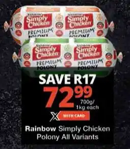 Checkers Rainbow Simply Chicken Polony All Variants offer