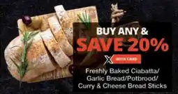 Checkers Freshly Baked Ciabatta/ Garlic Bread/ Potbrood/ Curry & Cheese Bread Sticks offer