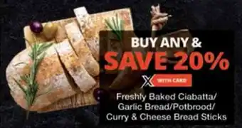 Checkers Freshly Baked Ciabatta/ Garlic Bread/ Potbrood/ Curry & Cheese Bread Sticks offer