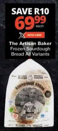 Checkers The Artisan Baker Frozen Sourdough Bread All Variants offer