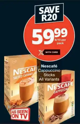 Checkers Nescafé Cappuccino Sticks All Variants offer