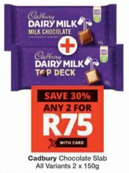 Checkers Cadbury Chocolate Slab All Variants offer
