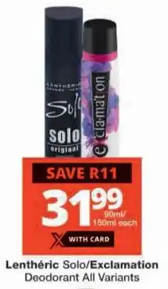 Checkers Lenthéric Solo/ Exclamation Deodorant All Variants offer