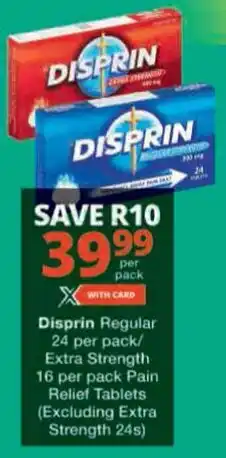 Checkers Disprin Regular/ Extra Strength Pain Relief Tablets offer