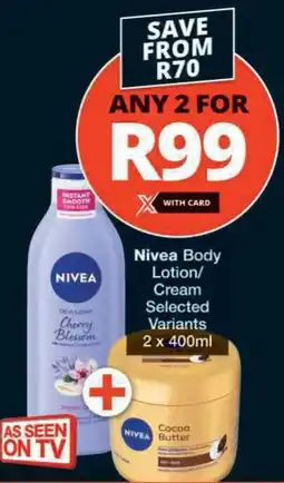 Checkers Nivea Body Lotion/ Cream offer