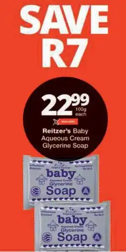 Checkers Reitzer's Baby Aqueous Cream Glycerine Soap offer