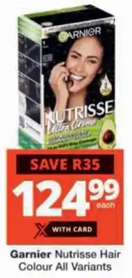 Checkers Garnier Nutrisse Hair Colour All Variants offer