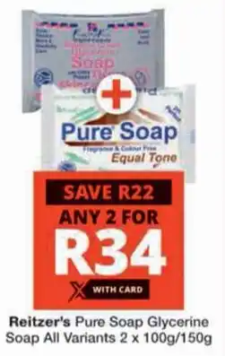 Checkers Reitzer's Pure Soap Glycerine Soap All Variants offer
