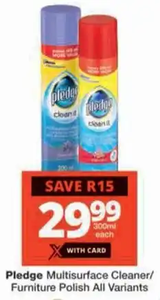 Checkers Pledge Multisurface Cleaner/ Furniture Polish All Variants offer