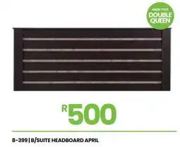 Fair Price B/suite headboard april offer
