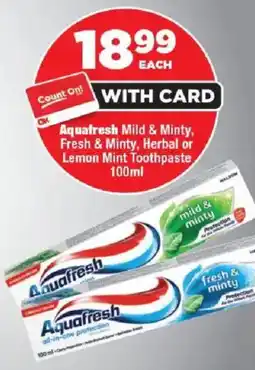 OK Foods Aquafresh Mild & Minty, Fresh & Minty, Herbal or Lemon Mint Toothpaste offer