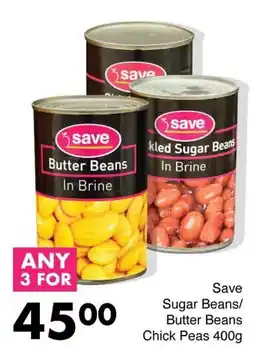 Save Save Sugar Beans/ Butter Beans Chick Peas offer