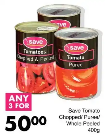 Save Save Tomato Chopped/ Puree/ Whole Peeled offer