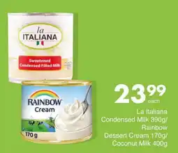 Save La Italiana Condensed Milk/ Rainbow Dessert Cream/ Coconut Milk offer
