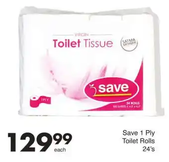Save Save 1 Ply Toilet Rolls offer
