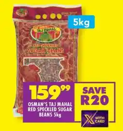 Shoprite OSMAN'S TAJ MAHAL RED SPECKLED SUGAR BEANS 5kg offer