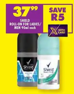 Shoprite SHIELD ROLL-ON FOR LADIES/MEN 90ml each offer