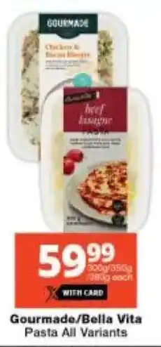 Checkers Gourmade/ Bella Vita Pasta All Variants offer
