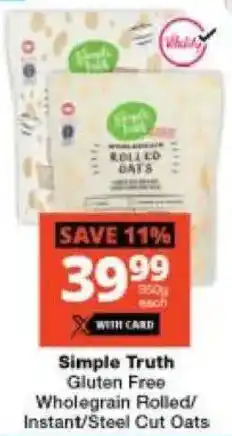 Checkers Simple Truth Gluten Free Wholegrain Rolled/ Instant/ Steel Cut Oats offer