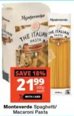 Checkers Monteverde Spaghetti/ Macaroni Pasta offer