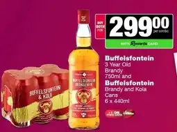 Spar Tops Buffelsfontein 3 Year Old Brandy 750ml and Buffelsfontein Brandy and Kola Cans 6 x 440ml offer