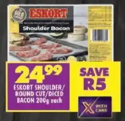 Shoprite Eskort shoulder/ round cut/ diced bacon offer